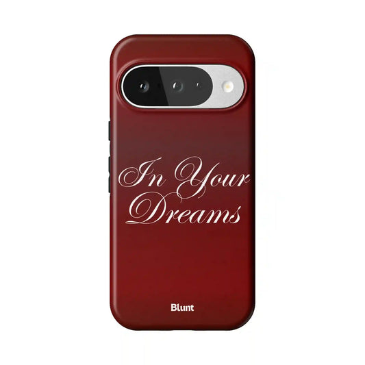In Your Dreams Pixel Case