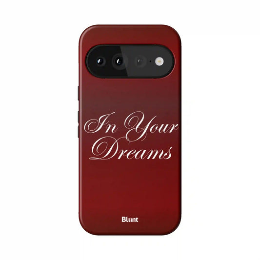 In Your Dreams Pixel Case
